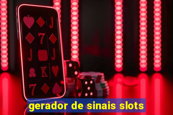 gerador de sinais slots